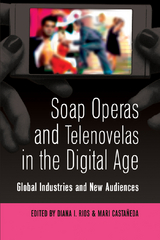 Soap Operas and Telenovelas in the Digital Age - 