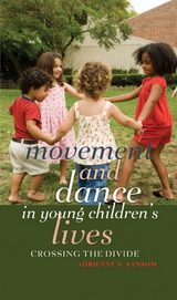 Movement and Dance in Young Children’s Lives - Adrienne N. Sansom