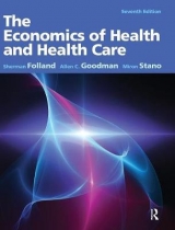 The Economics of Health and Health Care - Folland, Sherman; Goodman, Allen C.; Stano, Miron