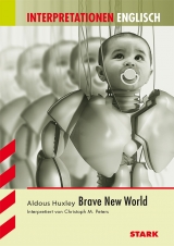 Interpretationen Englisch - Huxley: Brave New World - Christoph Peters