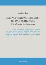 Die Aufhebung der Zeit in das Schicksal - Wolfram Ette