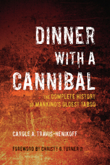 Dinner with a Cannibal - Carole A Travis-Henikoff