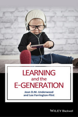 Learning and the E-Generation - Jean D. M. Underwood, Lee Farrington-Flint