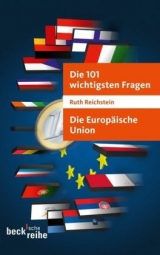 Die 101 wichtigsten Fragen - Die Europäische Union - Ruth Reichstein