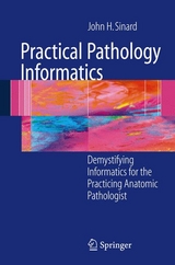 Practical Pathology Informatics -  John Sinard