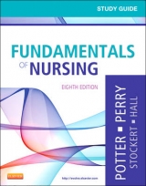 Study Guide for Fundamentals of Nursing - Potter, Patricia A.; Perry, Anne Griffin; Stockert, Patricia; Hall, Amy; Ochs, Geralyn