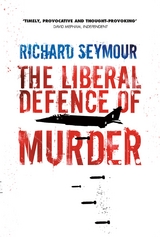 Liberal Defence of Murder -  Richard Seymour