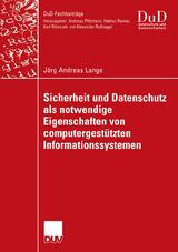 Sicherheit und Datenschutz als notwendige Eigenschaften von computergestützten Informationssystemen - Jörg Andreas Lange