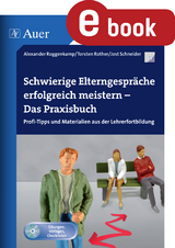 Schwierige Elterngespräche erfolgreich meistern -  A.Roggenkamp, T. Rother, J. Schneider