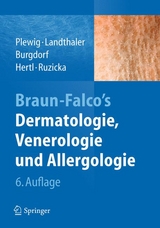 Braun-Falco's Dermatologie, Venerologie und Allergologie - Plewig, Gerd; Landthaler, Michael; Burgdorf, Walter H.C.; Hertl, Michael; Ruzicka, Thomas