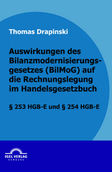 Auswirkungen des Bilanzmodernisierungsgesetzes (BilMoG) auf die Rechnungslegung im Handelsgesetzbuch - Thomas Drapinski