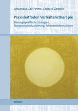 Praxisleitfaden Verhaltenstherapie - Alexandra Gall-Peters, Gerhard Zarbock