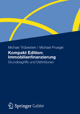 Kompakt Edition: Immobilienfinanzierung - Michael Trübestein, Michael Pruegel