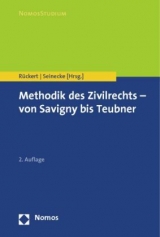 Methodik des Zivilrechts - von Savigny bis Teubner - Rückert, Joachim; Seinecke, Ralf