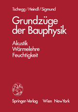 Grundzüge der Bauphysik - E. Tschegg