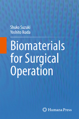 Biomaterials for Surgical Operation - Shuko Suzuki, Yoshito Ikada