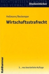 Wirtschaftsstrafrecht - Beckemper, Katharina; Hellmann, Uwe