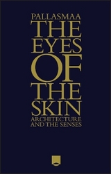 The Eyes of the Skin - Pallasmaa, Juhani