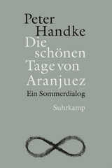 Die schönen Tage von Aranjuez - Peter Handke