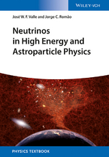 Neutrinos in High Energy and Astroparticle Physics - José W. F. Valle, Jorge C. Romão