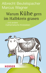 Warum Kühe gern im Halbkreis grasen - Marcus Wagner, Albrecht Beutelspacher