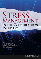 Stress Management in the Construction Industry -  Isabelle Yee Shan Chan,  Cary Cooper,  Mei-yung Leung