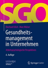 Gesundheitsmanagement in Unternehmen - Eberhard Ulich, Marc Wülser