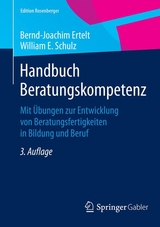 Handbuch Beratungskompetenz - Bernd-Joachim Ertelt, William E. Schulz