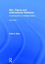 War, Peace and International Relations - Gray, Colin