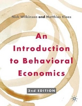 An Introduction to Behavioral Economics - Wilkinson, Nick; Klaes, Matthias