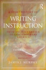 A Short History of Writing Instruction - Murphy, James J.