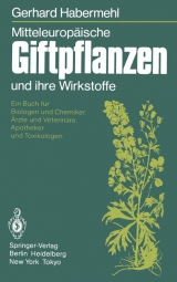 Mitteleuropäische Giftpflanzen und ihre Wirkstoffe - G. Habermehl