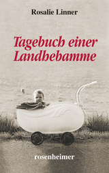 Tagebuch einer Landhebamme - Rosalie Linner