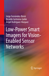 Low-Power Smart Imagers for Vision-Enabled Sensor Networks - Jorge Fernández-Berni, Ricardo Carmona-Galán, Ángel Rodríguez-Vázquez