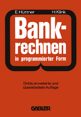 Bankrechnen in programmierter Form - Erich Hüttner, Hans Klink