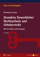 Grundriss Gewerblicher Rechtsschutz und Urheberrecht - Hartmut Eisenmann, Ulrich Jautz