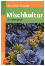 Mischkultur im Hobbygarten - Christa Weinrich