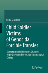 Child Soldier Victims of Genocidal Forcible Transfer - Sonja C. Grover