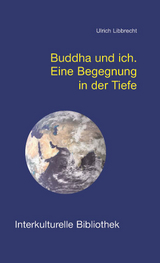 Buddha und ich - Ulrich Libbrecht
