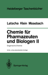 Chemie für Pharmazeuten und Biologen II. Begleittext zum Gegenstandskatalog GK1 - Latscha, Hans Peter; Klein, Helmut Alfons; Mosebach, Rainer