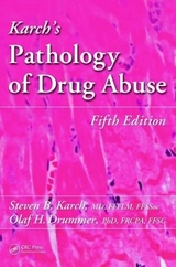 Karch's Pathology of Drug Abuse - Karch, MD, Steven B.; Drummer, Olaf; Garavan, D. Fintan