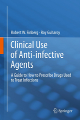 Clinical Use of Anti-infective Agents - Robert W. Finberg, Roy Guharoy