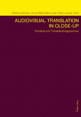 Audiovisual Translation in Close-Up - Serban, Adriana; Matamala, Anna; Lavaur, Jean Marc