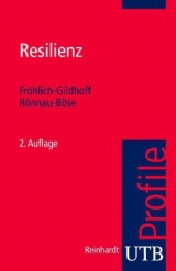 Resilienz - Fröhlich-Gildhoff, Klaus; Rönnau-Böse, Maike