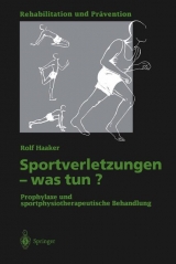 Sportverletzungen - was tun? - Rolf Haaker, U. Blecker, J. Brauckmann-Berger, U. Eickhoff, K. Fecher, B. Gellrich, W. Kisters, R. H. Wittenberg