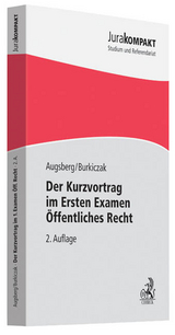Der Kurzvortrag im Ersten Examen - Öffentliches Recht - Augsberg, Steffen; Burkiczak, Christian