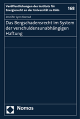 Das Bergschadensrecht im System der verschuldensunabhängigen Haftung - Jennifer Lynn Konrad