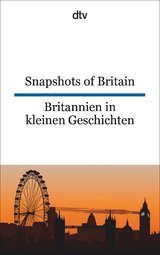 Snapshots of Britain Britannien in kleinen Geschichten - Joy Browning