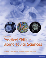 Practical Skills in Biomolecular Sciences - Weyers, Jonathan; Reed, Rob; Jones, Allan; Holmes, David a