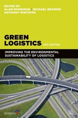 Green Logistics - McKinnon, Prof Alan; Browne, Professor Michael; Whiteing, Dr Anthony